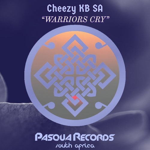 Cheezy KB SA - Warriors Cry [PRSA79]